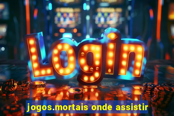 jogos.mortais onde assistir